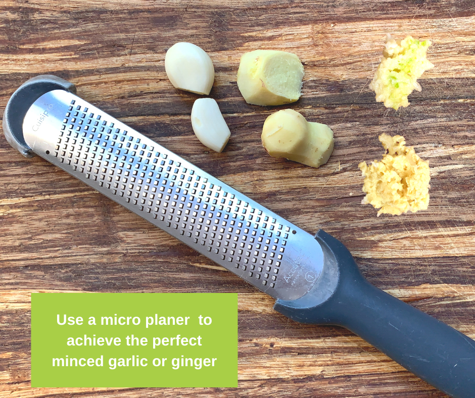 Use a microplane for perfect minced garlic and ginger 